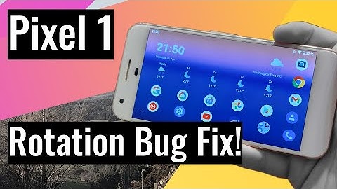 How to fix the Gyroscope and Screen Rotation on the Pixel 1🔁