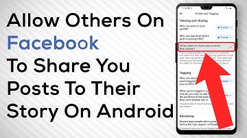 How To Allow Others To Share Your Posts To Their Story On Facebook On Android