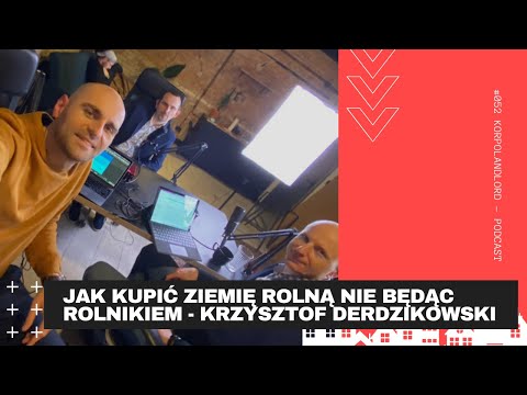 #52 Jak kupić ziemię rolną nie będąc rolnikiem - Krzysztof Derdzikowski