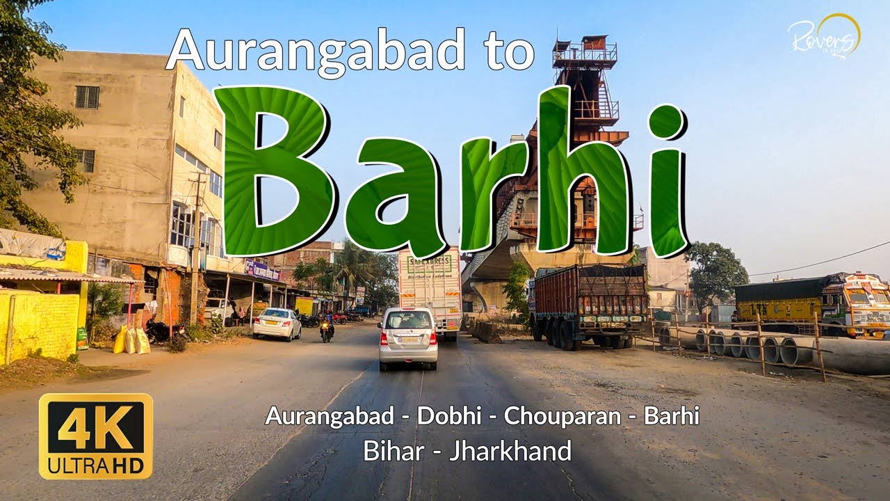 Aurangabad to Barhi | Dobhi, Chouparan | 4K Drive
