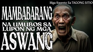 MAMBABARANG NA UMUBOS SA LUPON NG MGA ASWANG