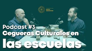 PODCAST Nueva Educación: ¿Cuáles son las cegueras que impiden el cambio educativo?