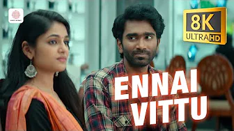 Love Today - Ennai Vittu 8K/4K Video Song | Pradeep Ranganathan | Yuvan Shankar Raja