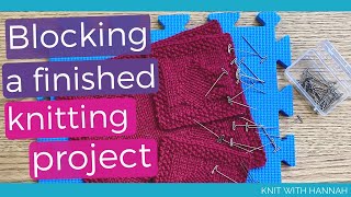 How To Block Knitting. . .  wIth realtime demo for beginners