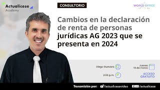 Cambios en la declaración de renta de personas jurídicas AG 2023 que se presenta en 2024