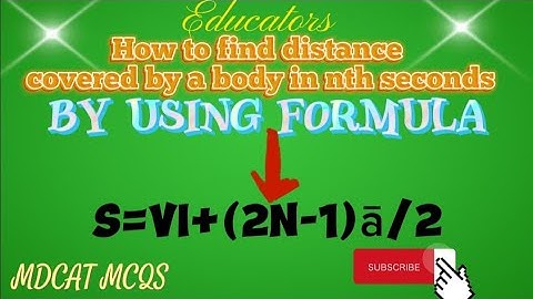 How to find distance covered by a body in nth seconds