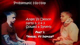 Problematic - Angel Vs Demon (Deep Rap) Complete Series (1,2&3) Slowed & Reverb