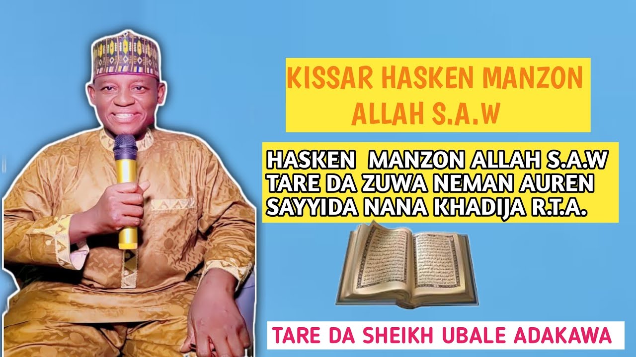 SHEIKH UBALE ADAKAWA KISSAR HASKEN MANZON ALLAH S.A.W DA KUMA AUREN AS ...