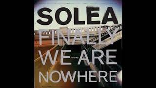 Solea - &quot;The Answer Was Right In Front Of Me&quot; [Finally We Are Nowhere #2]