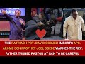 The patriach pst david ogbueli imparts aps arome son joel ogebe warned the rev father turned pst