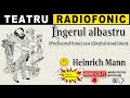 Heinrich mann  ingerul albastru  teatru radiofonic