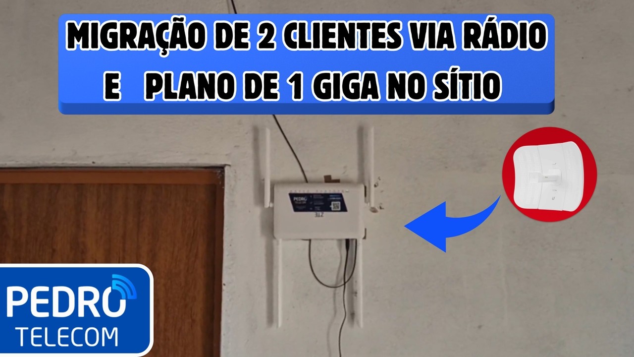 MIGRAÇÕES NO SÍTIO, DO RÁDIO PARA UTRA FIBRA PEDRO TELECOM