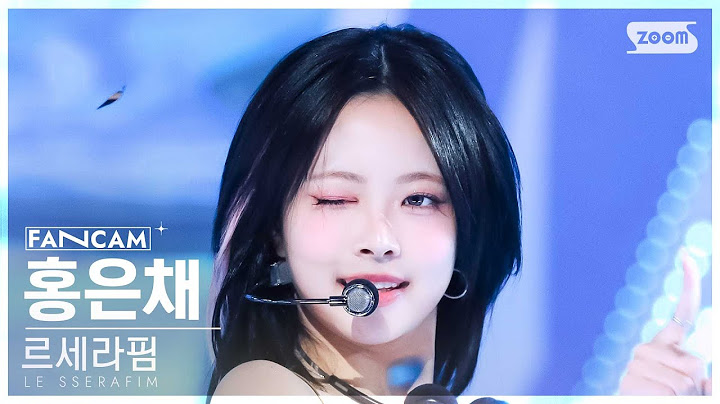 [안방1열 직캠4K] 르세라핌 홍은채 'CRAZY' (LE SSERAFIM HONG EUNCHAE FanCam) @SBS Inkigayo 240901