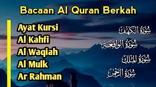 Tilawah Al-Quran AYAT KURSI, AL-KAHFI, AR-RAHMAN, AL-MULK, AL-WAQIAH Dengan Teks Arab dan Arti