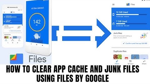 HOW TO CLEAR APP CACHE AND JUNK FILES USING FILES BY GOOGLE