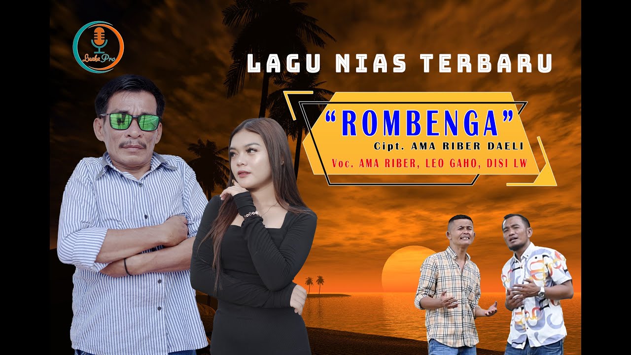 Lagu Nias : ROMBENGA - Ama Riber || Luaha Pro