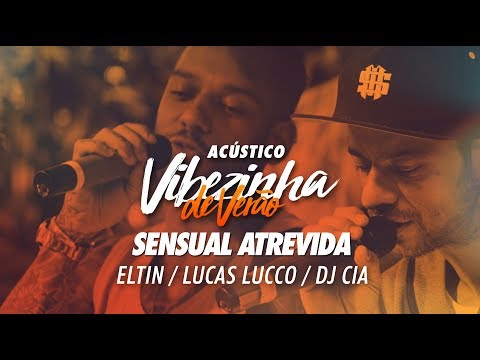 vídeo Eltin, Lucas Lucco e Dj Cia - Sensual atrevida
