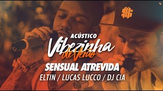 Eltin, Lucas Lucco e Dj Cia - Sensual atrevida