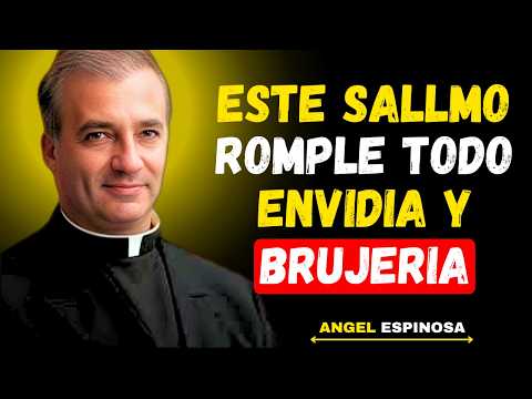 🙏 El ÚNICO SALMO que ROMPE la ENVIDIA, los CHISMES y la BRUJERÍA | PADRE ANGEL ESPINOSA 🙏