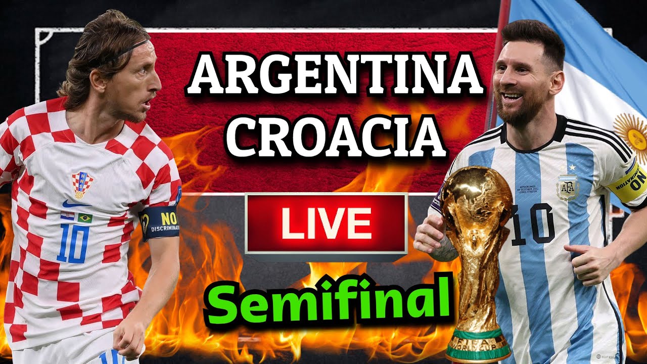 ARGENTINACROACIA🚨EN VIVO🚨SEMIFINALES QATAR 2022 YouTube
