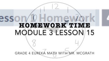 Eureka Math Homework Time Grade 4 Module 3 Lesson 15