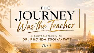 Part 3 - The Journey Was the Teacher: A Conversation with Dr. Rhonda Tsoi-A-Fatt