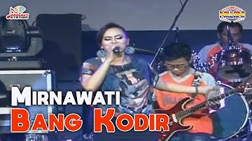 Mirnawati - Bang Kodir (Official Music Video)