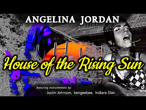 Angelina Jordan (16) HOUSE OF THE RISING SUN Tiktok with Instrumentals