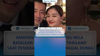 Mantan Suami Barbie Hsu Rela Batalkan Perjalanan Ke Thailand Saat Pemeran Sancai Meninggal Dunia