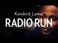 Kendrick Lamar Radio Run mp3