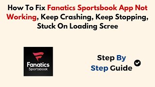 How To Fix Fanatics Sportsbook App Not Working, Keep Crashing, Keep Stopping, Stuck On Loading screenshot 4