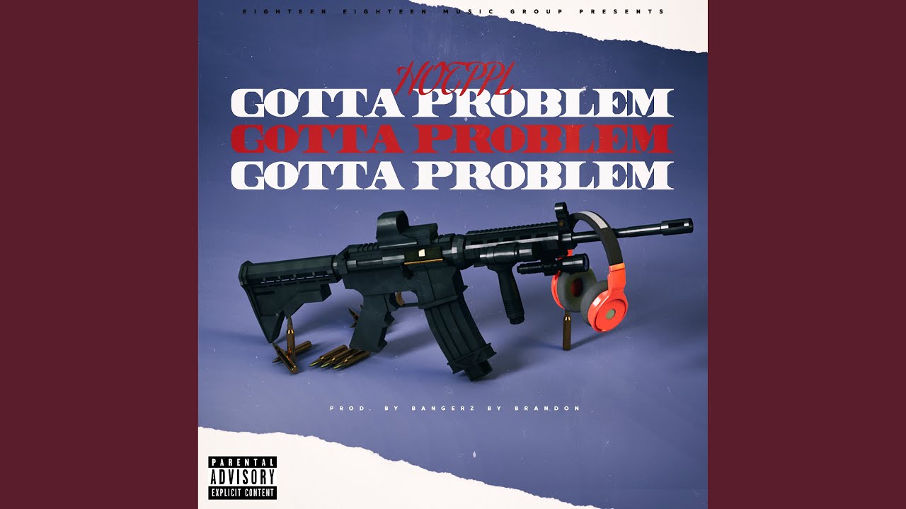 Watch GOTTA PROBLEM on YouTube Watch GOTTA PROBLEM on YouTube