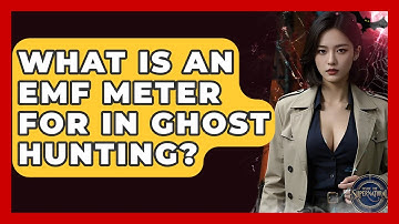 What Is An EMF Meter For In Ghost Hunting? - Inside the Supernatural