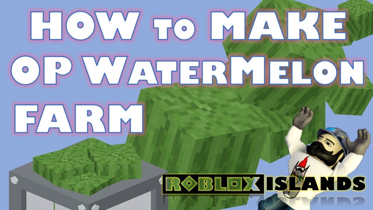 Watermelon Farm Build Tutorial Roblox Islands YouTube