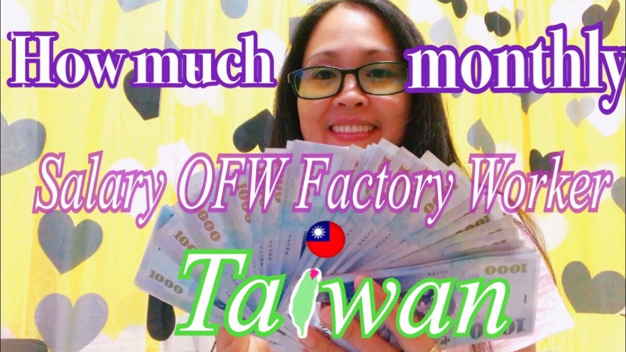 How Much The Salary In Taiwan Factory Worker Magkano Ba Sahod Ng Taiwan Sahod Ng Taiwan Youtube How Much The Salary In Taiwan Factory Worker Magkano Ba Sahod Ng Taiwan Sahod Ng Taiwan Youtube