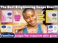 Best bar soaps for a radiant flawless skin: Vaseline healthy bright & Vaseline total moisture soap