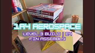 Level 3 Build | E4 Fin Assembly