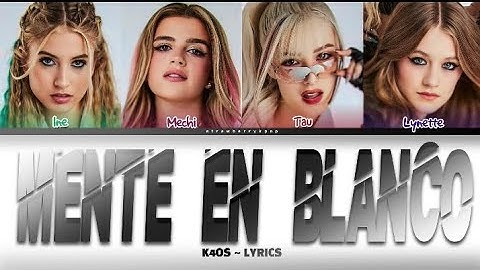 K4OS - MENTE EN BLANCO (Color Coded Lyrics/letra Esp/Eng)