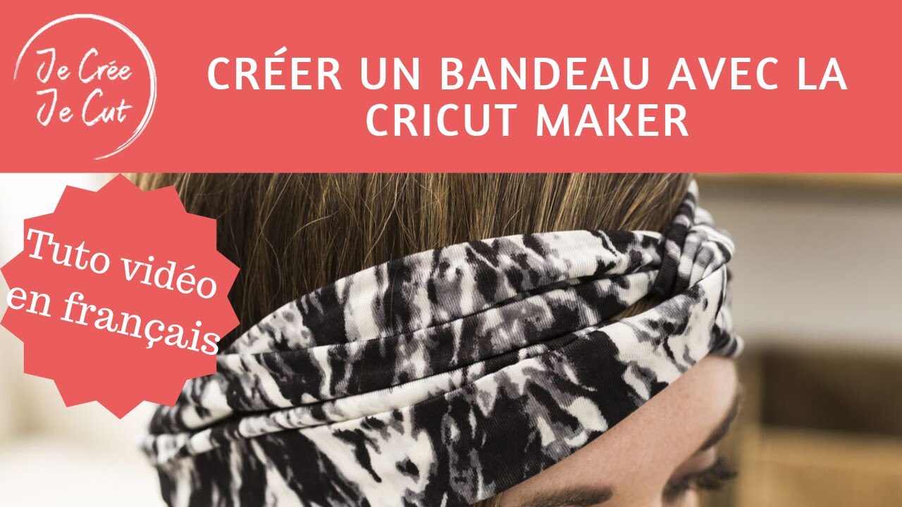 Comment créer un bandeau avec la Cricut Maker? - YouTube