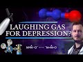 Can you treat depression with laughing gas