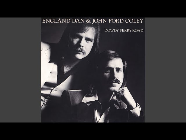 England Dan & John Ford Coley - Don't Feel That Way No More