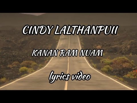 Cindy lalthanpuii Kanan Ram nuam Lyrics video