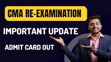 CMA Re-Schedule Exam Admit Card | Admit Card Out for CMA Re-Examination (July-Aug 2022)