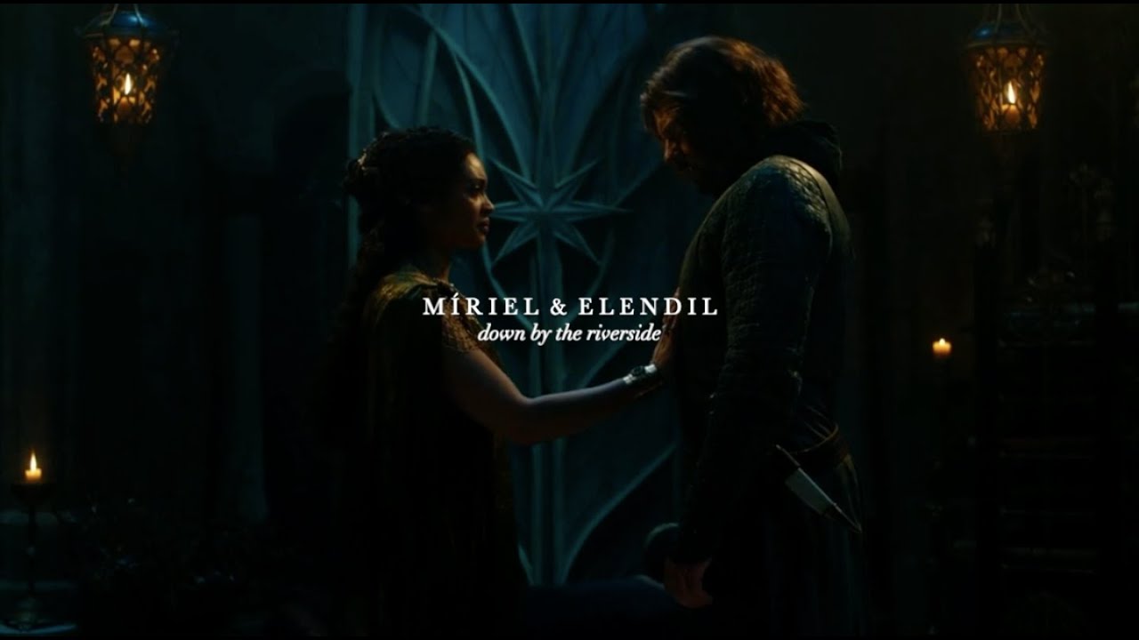 elendil x míriel | the riverside