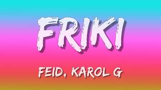 Feid, KAROL G - FRIKI (Letra\Lyrics)