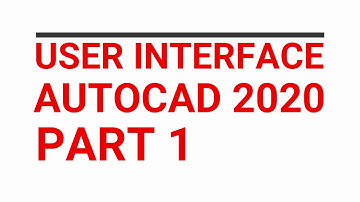 AUTOCAD 2020 USER INTERFACE PART 1