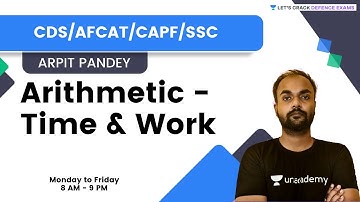 Arithmetic - Time & Work | Target CDS/AFCAT/CAPF/SSC 2022 | Arpit Pandey