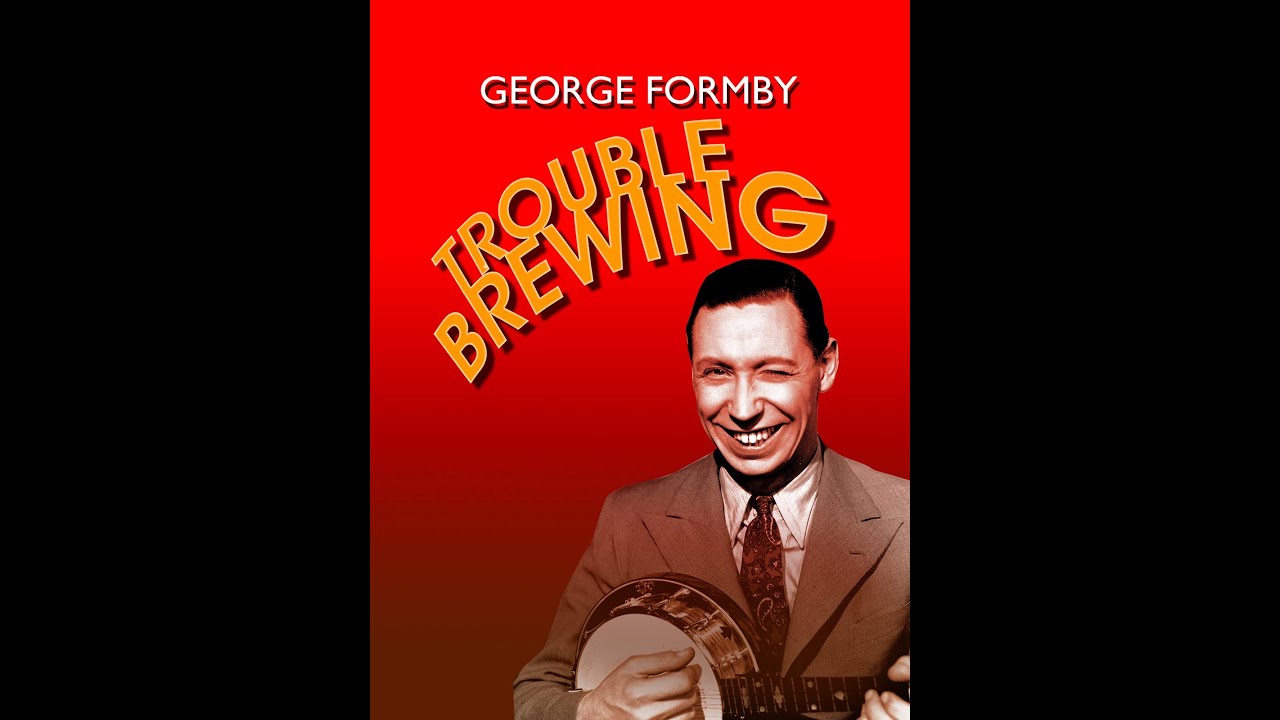 Trouble Brewing - with George Formby - Ealing Comedy