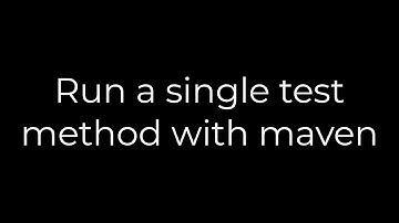Java :Run a single test method with maven(5solution)