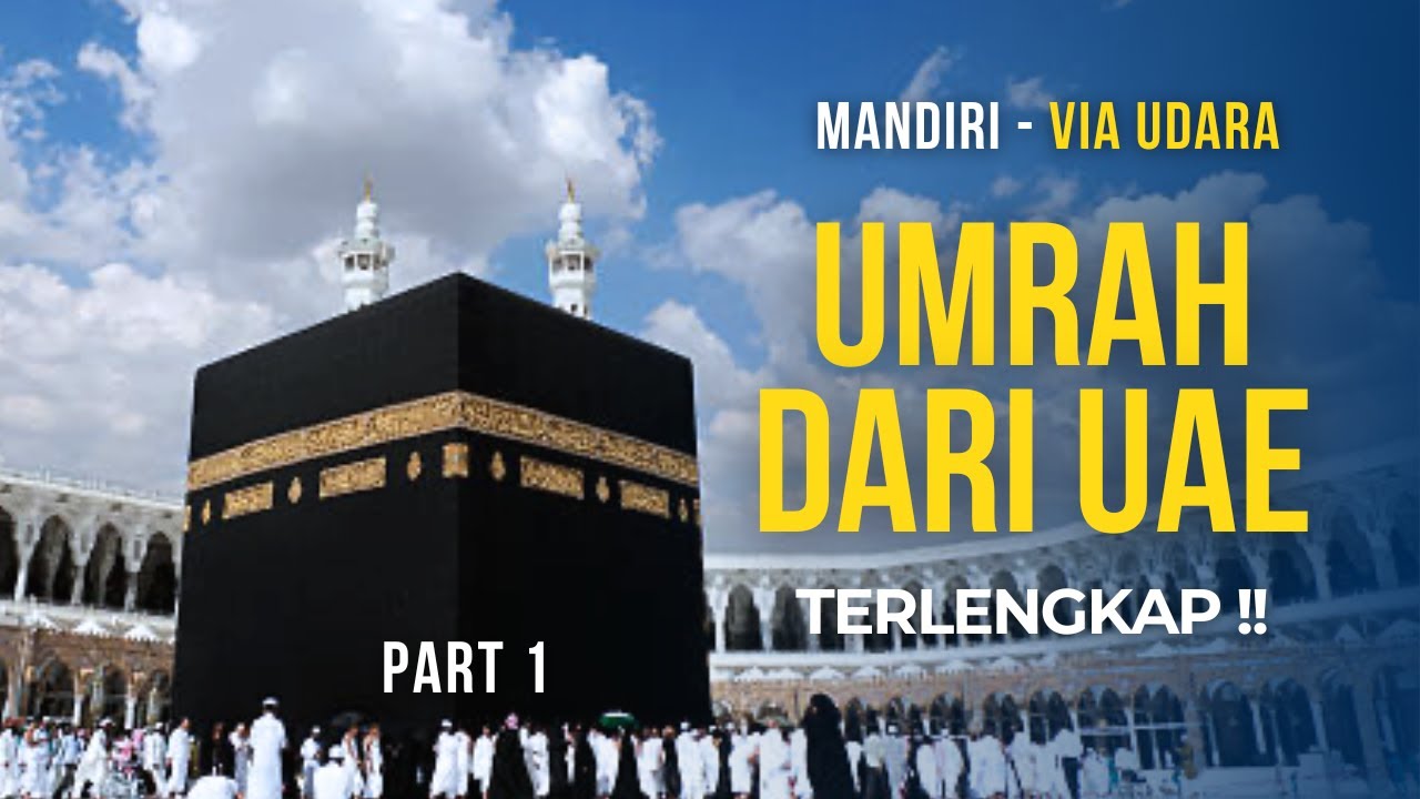 CARA UMRAH MANDIRI DARI UAE, DUBAI, ABU DHABI (TERLENGKAP & PERATURAN TERBARU DARI UAE‼️) #PART 1